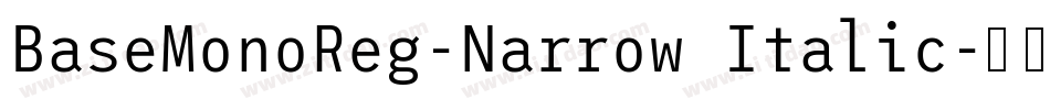 BaseMonoReg-Narrow Italic字体转换